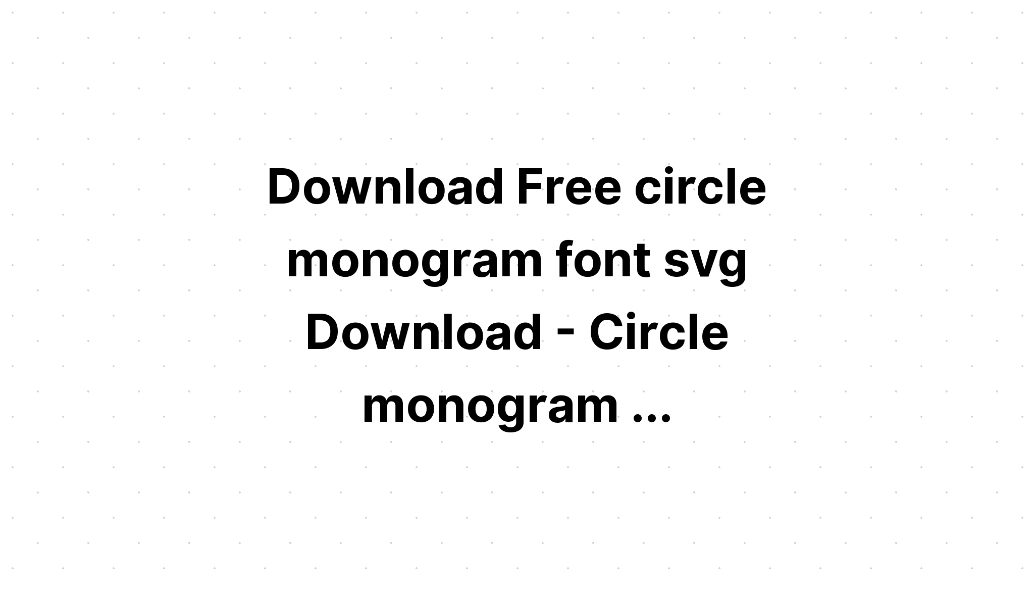 Download Monogram Circle Svg Free - Layered SVG Cut File